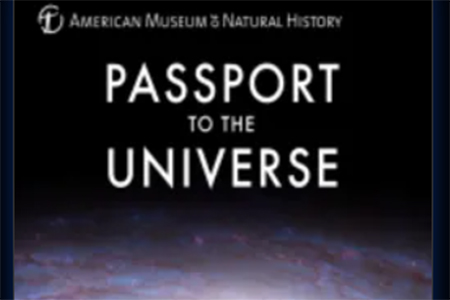 American Museum & Natural History’s Passport to the Universe movie poster with image of the universe.